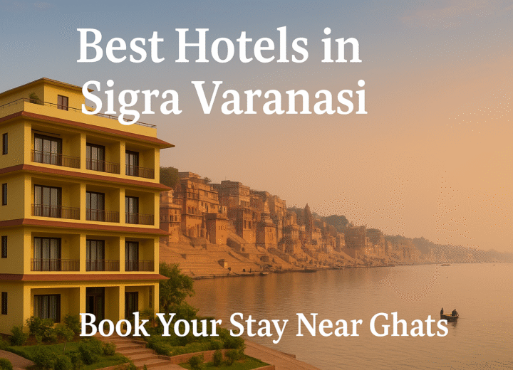 Best Hotels in Sigra Varanasi | Book Your Stay Near Ghats